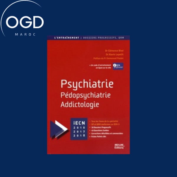 Psychiatrie, pedopsychiatrie, addictologie : maturation, vulnerabilite, conduites addictives : ECN-e-ECN 2016