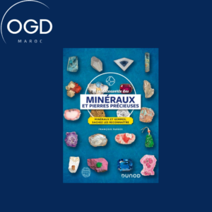 A LA DECOUVERTE DES MINERAUX ET PIERRES PRECIEUSES - MINERAUX ET GEMMES, SACHEZ LES RECONNAITRE