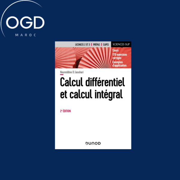 CALCUL DIFFERENTIEL ET CALCUL INTEGRAL - 2E ED.