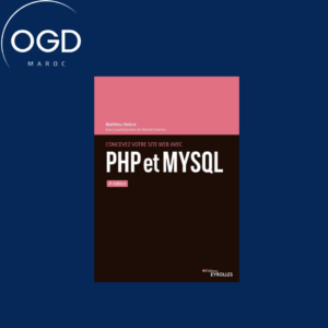 CONCEVEZ VOTRE SITE WEB AVEC PHP ET MYSQL - 4E EDITION