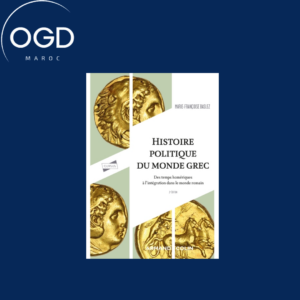 HISTOIRE POLITIQUE DU MONDE GREC - 3E ED. - DES TEMPS HOMERIQUES A L'INTEGRATION DANS LE MONDE ROMAI