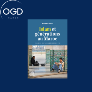 ISLAM ET GENERATIONS AU MAROC ESSAI DE SOCIOLOGIE RELIGIEUSE