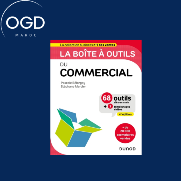 LA BOITE A OUTILS DU COMMERCIAL - 4E ED. - 68 OUTILS ET METHODES