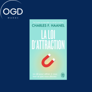 LA LOI D'ATTRACTION - LA CLE POUR ATTIRER A VOUS TOUT CE QUE VOUS DESIREZ