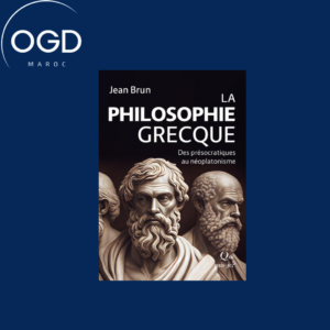 LA PHILOSOPHIE GRECQUE - DES PRESOCRATIQUES AU NEOPLATONISME