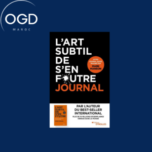 L'ART SUBTIL DE S'EN FOUTRE - JOURNAL - UN JOURNAL GUIDE, IMAGINE PAR MARK MANSON