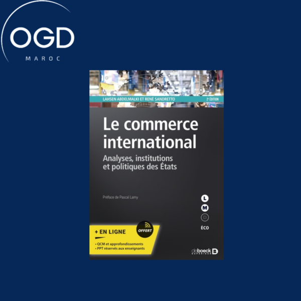 LE COMMERCE INTERNATIONAL - ANALYSES, INSTITUTIONS ET POLITIQUES DES ETATS