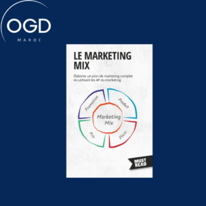 LE MARKETING MIX - ELABORER UN PLAN DE MARKETING COMPLET EN UTILISANT LES 4P DU MARKETING