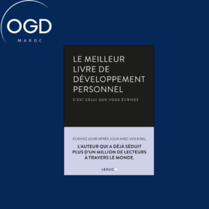 LE MEILLEUR LIVRE DE DEVELOPPEMENT PERSONNEL - C'EST CELUI QUE VOUS ECRIVEZ