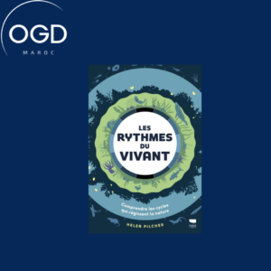 LES RYTHMES DU VIVANT - COMPRENDRE LES CYCLES QUI REGISSENT LA NATURE