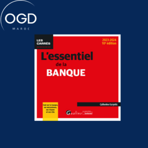 L'ESSENTIEL DE LA BANQUE - TOUT SUR LA BANQUE, SES MECANISMES, SES RISQUES ET SON ROLE