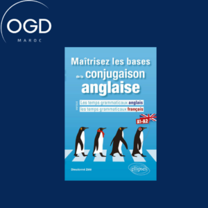 MAITRISEZ LES BASES DE LA CONJUGAISON ANGLAISE A1-A2 - LES TEMPS GRAMMATICAUX ANGLAIS VERSUS LES TEM