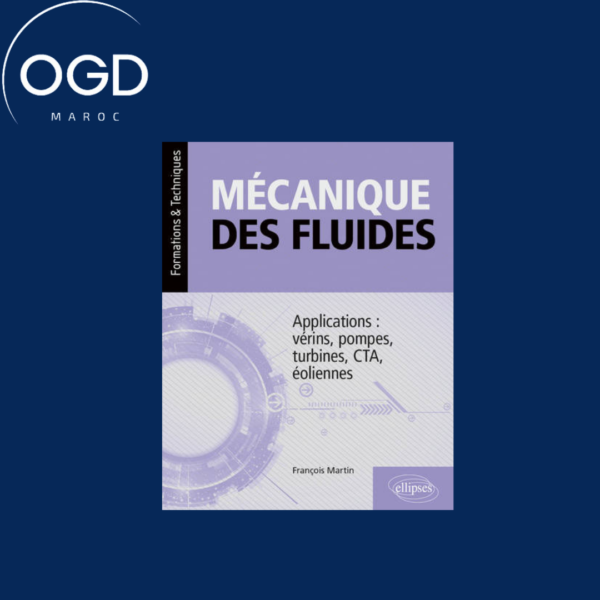 MECANIQUE DES FLUIDES - APPLICATIONS VERINS, POMPES, TURBINES, CTA, EOLIENNES