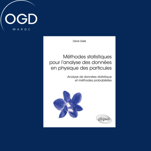 METHODES STATISTIQUES POUR L ANALYSE DES DONNEES EN PHYSIQUE DES PARTICULES - ANALYSE DE DONNEES STA