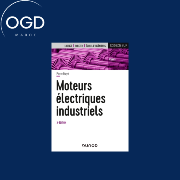 MOTEURS ELECTRIQUES INDUSTRIELS - 3E ED