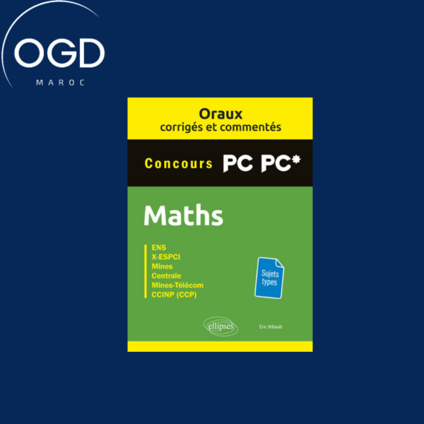 ORAUX CORRIGES ET COMMENTES DE MATHEMATIQUES PC-PC