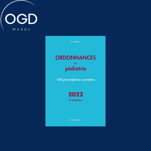 ORDONNANCES EN PEDIATRIE 2022, 4E ED. – 108 PRESCRIPTIONS COURANTES