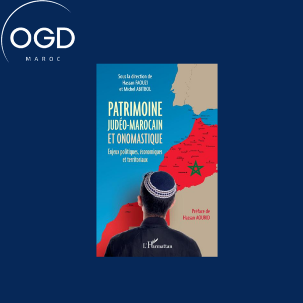 PATRIMOINE JUDEO-MAROCAIN ET ONOMASTIQUE - ENJEUX POLITIQUES, ECONOMIQUES ET TERRITORIAUX