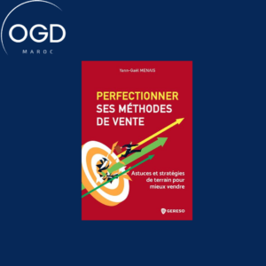 PERFECTIONNER SES METHODES DE VENTE - ASTUCES ET STRATEGIES DE TERRAIN POUR MIEUX VENDRE