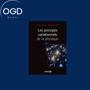 PRINCIPES VARIATIONNELS DE LA PHYSIQUE - COURS ET APPLICATIONS