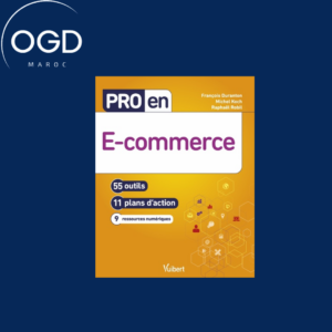 PRO EN E-COMMERCE - 55 OUTILS ET 11 PLANS D'ACTION