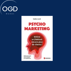 PSYCHOMARKETING - ATTIRER ET FIDELISER ENCORE PLUS DE CLIENTS !