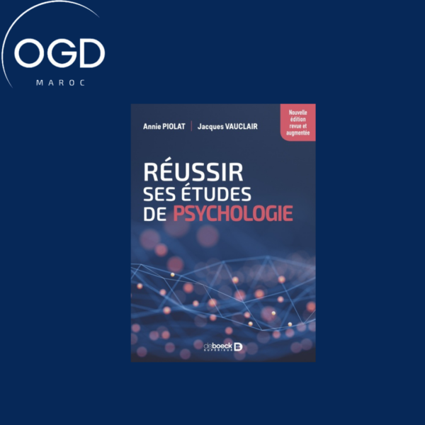 REUSSIR SES ETUDES DE PSYCHOLOGIE - NOUVELLE EDITION REVUE ET AUGMENTEE