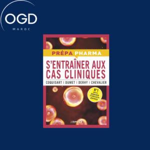 S’ENTRAINER AUX CAS CLINIQUES – 45 CAS PHARMACO-THERAPEUTIQUES – REUSSIR L’INTERNAT DE PHARMACIE