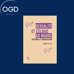 SEXUALITE ET CELIBAT AU MAROC PRATIQUES ET VERBALISATION