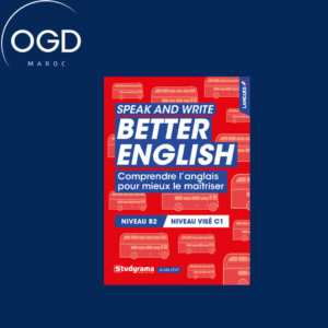 SPEAK AND WRITE BETTER ENGLISH - COMPRENDRE L'ANGLAIS POUR MIEUX LE MAITRISER