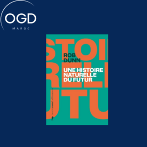 UNE HISTOIRE NATURELLE DU FUTUR - CE QUE LES LOIS DE LA BIOLOGIE NOUS DISENT DE L'AVENIR DE L'ESPECE