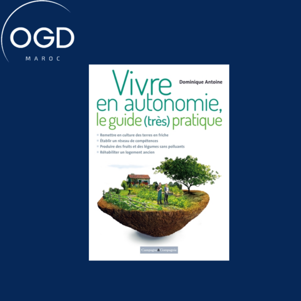 VIVRE EN AUTONOMIE LE GUIDE TRES PRATIQUE