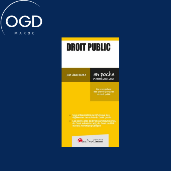 DROIT PUBLIC - UNE VUE GLOBALE DES GRANDS PRINCIPES DU DROIT PUBLIC