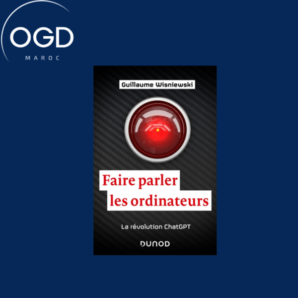 FAIRE PARLER LES ORDINATEURS - LA REVOLUTION CHATGPT