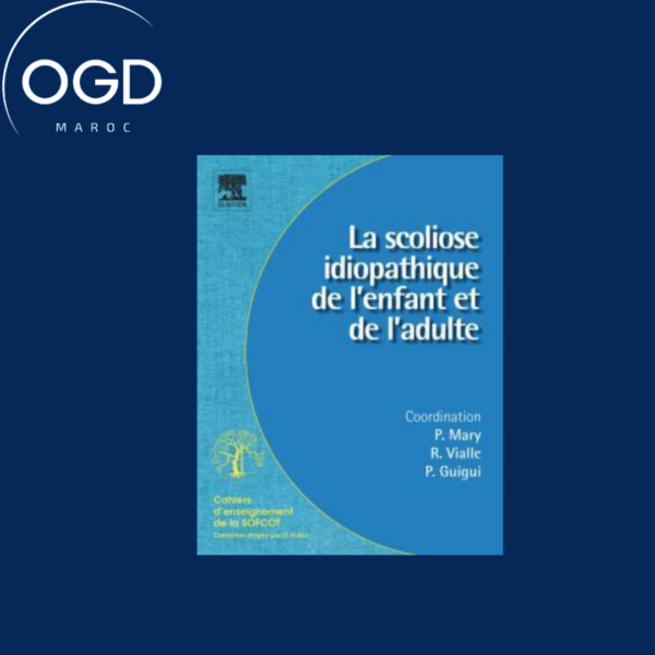 LA SCOLIOSE IDIOPATHIQUE DE L'ENFANT ET DE L'ADULTE