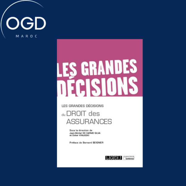 LES GRANDES DECISIONS DU DROIT DES ASSURANCES