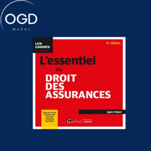 L'ESSENTIEL DU DROIT DES ASSURANCES - A JOUR DE LA LOI DU 28 FEVRIER 2022 REFORMANT L'ASSURANCE EMPR