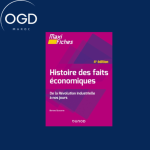 MAXI FICHES - HISTOIRE DES FAITS ECONOMIQUES - 4E ED. - DE LA REVOLUTION INDUSTRIELLE A NOS JOURS