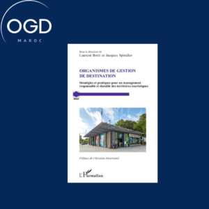 ORGANISMES DE GESTION DE DESTINATION - STRATEGIES ET PRATIQUES POUR UN MANAGEMENT RESPONSABLE ET DUR