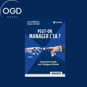 PEUT-ON MANAGER L'IA - COMMENT BIEN TRAVAILLER AVEC L'INTELLIGENCE ARTIFICIELLE