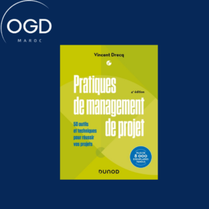 PRATIQUES DE MANAGEMENT DE PROJET - 4E ED. - 50 OUTILS ET TECHNIQUES POUR REUSSIR VOS PROJETS