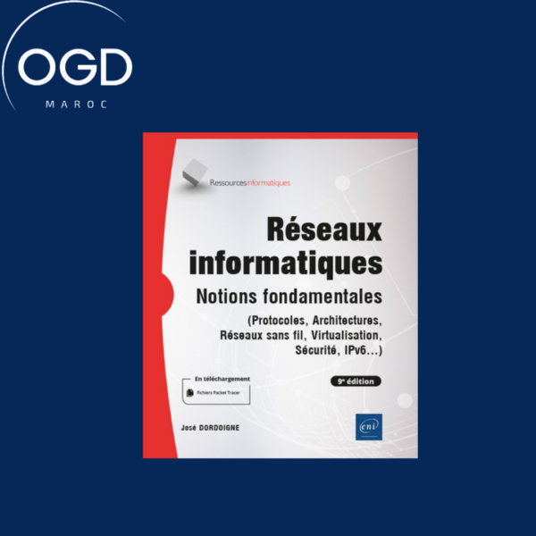 RESEAUX INFORMATIQUES - NOTIONS FONDAMENTALES (9E EDITION) (PROTOCOLES, ARCHITECTURES, RESEAUX SANS