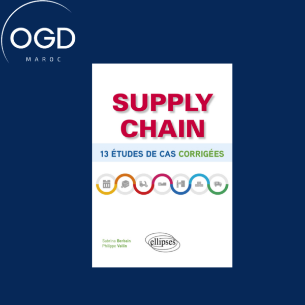 SUPPLY CHAIN - 13 ETUDES DE CAS CORRIGEES