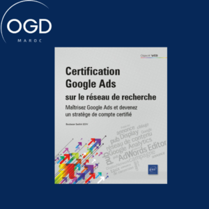 CERTIFICATION GOOGLE ADS SUR LE RESEAU DE RECHERCHE - MAITRISEZ GOOGLE ADS ET DEVENEZ UN STRATEGE DE