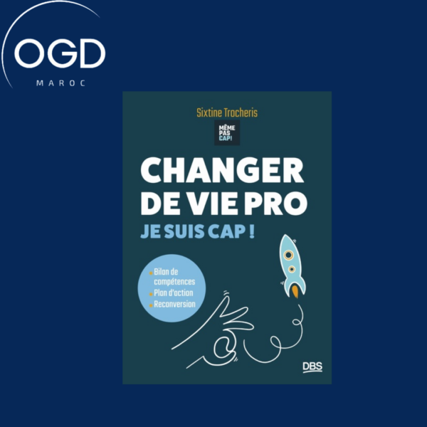 CHANGER DE VIE PRO - JE SUIS CAP ! BILAN DE COMPETENCE, PLAN D ACTION, RECONVERSION