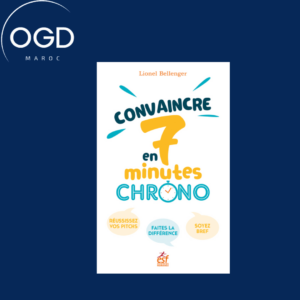 CONVAINCRE EN 7 MINUTES CHRONO ! - REUSSISSEZ VOS PITCHS. FAITES LA DIFFERENCE. SOYEZ BREF.