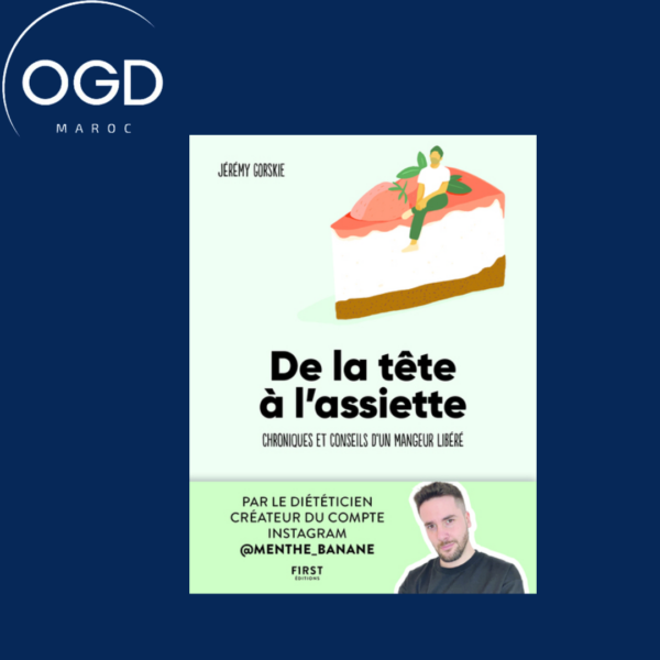 DE LA TETE A L'ASSIETTE - CHRONIQUES ET CONSEILS D'UN MANGEUR LIBERE