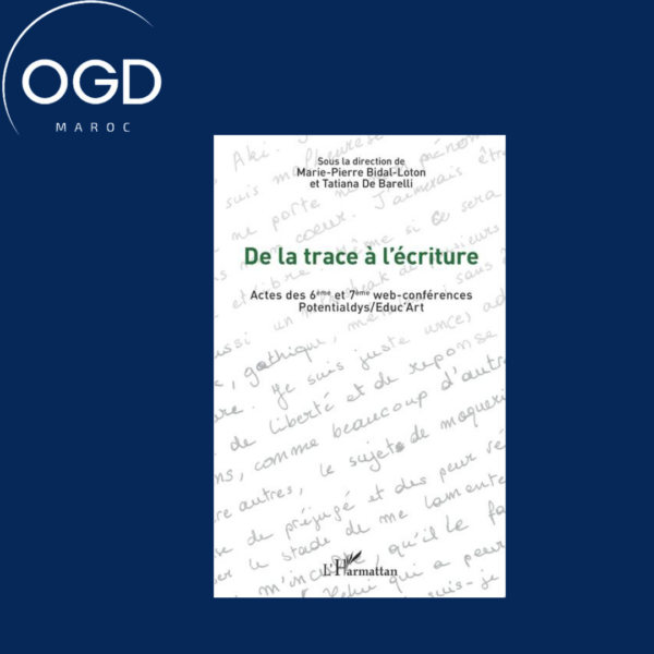 DE LA TRACE A L'ECRITURE - ACTES DES 6EME ET 7EME WEB-CONFERENCES POTENTIALDYSEDUC ART