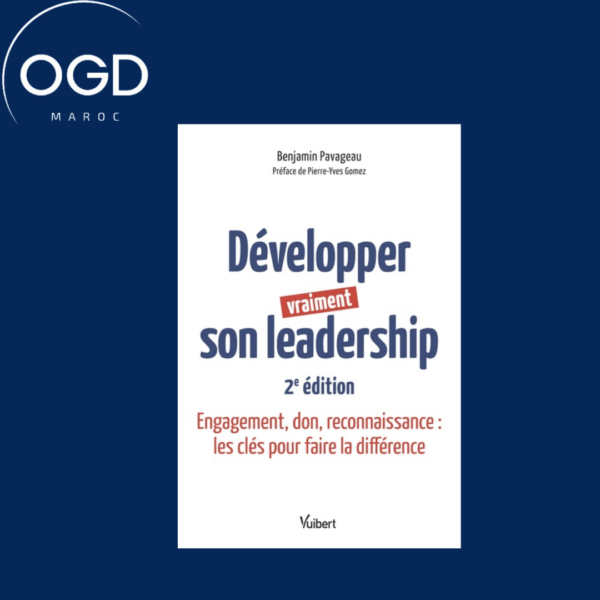 DEVELOPPER VRAIMENT SON LEADERSHIP - ENGAGEMENT, DON, RECONNAISSANCE LES CLES POUR FAIRE LA DIFFER