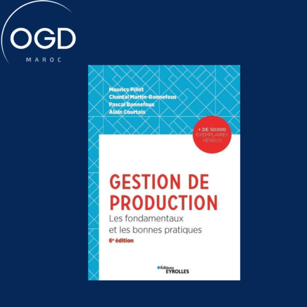 GESTION DE PRODUCTION - LES FONDAMENTAUX ET LES BONNES PRATIQUES